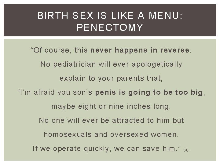 BIRTH SEX IS LIKE A MENU: PENECTOMY “Of course, this never happens in reverse.