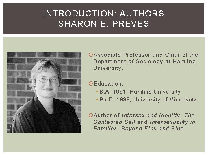 INTRODUCTION: AUTHORS SHARON E. PREVES Associate Professor and Chair of the Department of Sociology