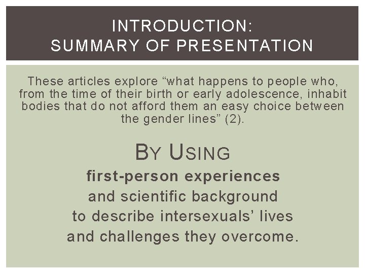 INTRODUCTION: SUMMARY OF PRESENTATION These articles explore “what happens to people who, from the