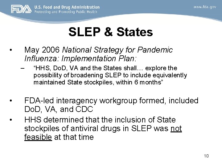 SLEP & States • May 2006 National Strategy for Pandemic Influenza: Implementation Plan: –