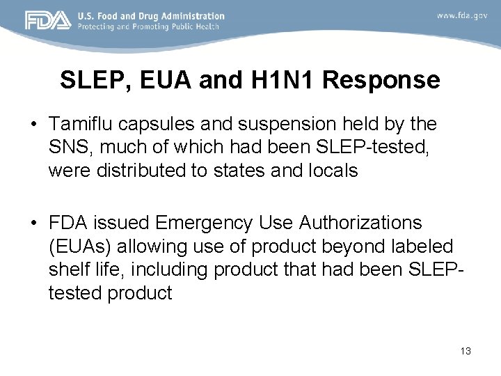 SLEP, EUA and H 1 N 1 Response • Tamiflu capsules and suspension held