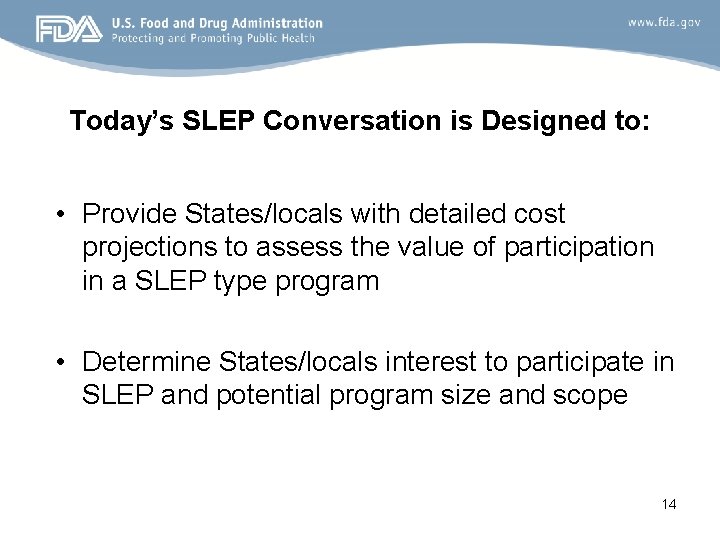 Today’s SLEP Conversation is Designed to: • Provide States/locals with detailed cost projections to