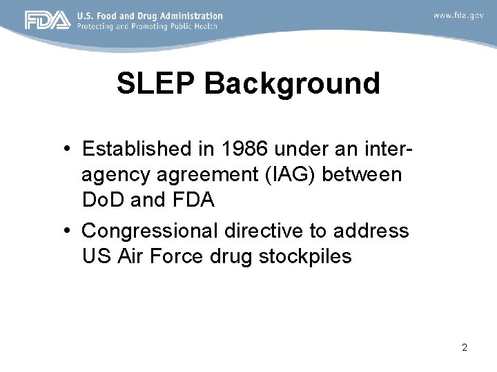 SLEP Background • Established in 1986 under an interagency agreement (IAG) between Do. D