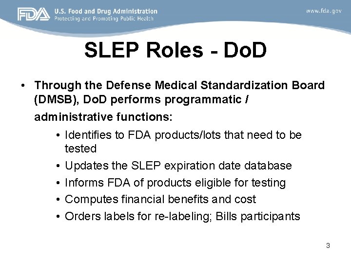 SLEP Roles - Do. D • Through the Defense Medical Standardization Board (DMSB), Do.