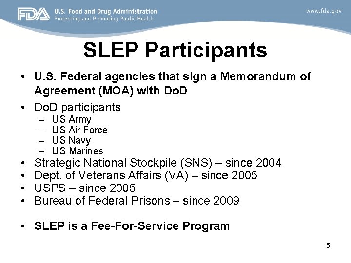 SLEP Participants • U. S. Federal agencies that sign a Memorandum of Agreement (MOA)