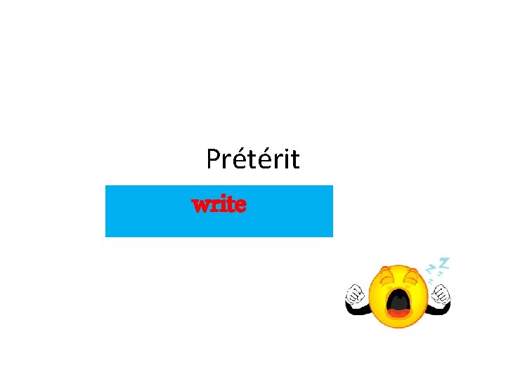 Prétérit write 