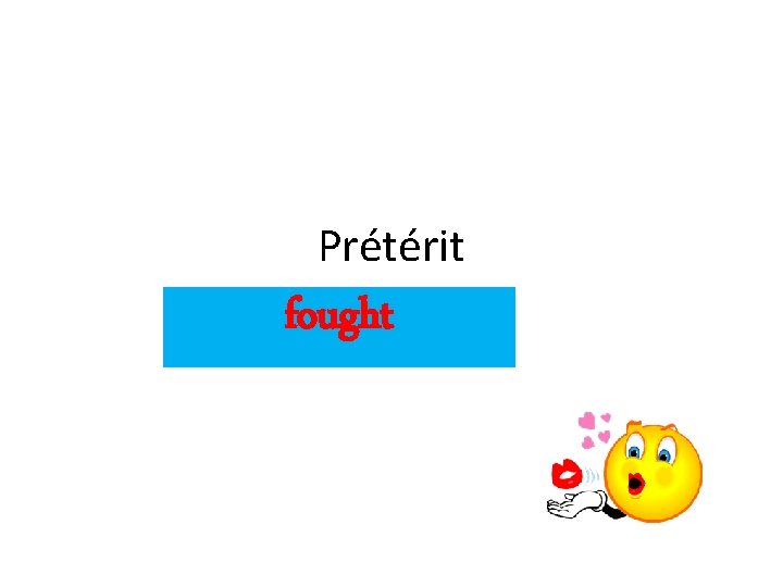Prétérit fought 
