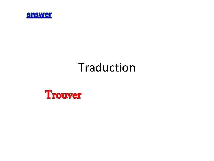 answer Traduction Trouver 