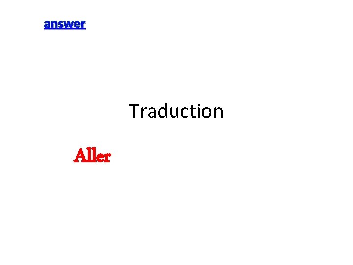 answer Traduction Aller 