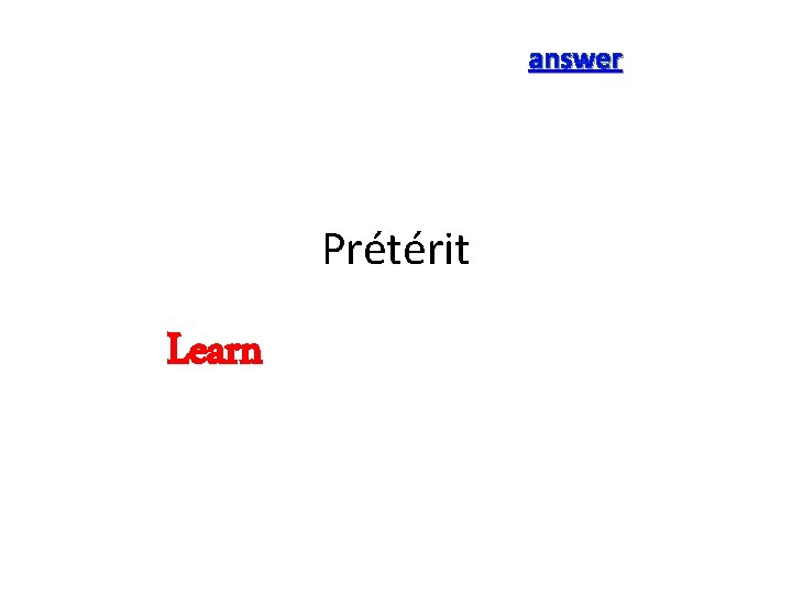 answer Prétérit Learn 