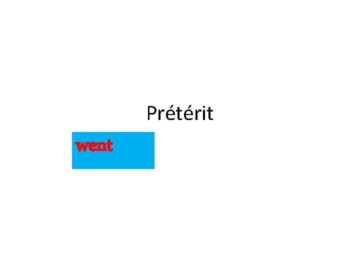 Prétérit went 