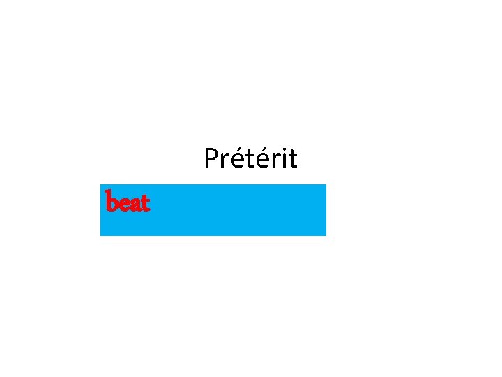 Prétérit beat 