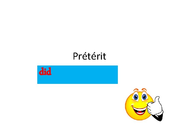 Prétérit did 