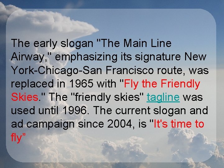 The early slogan "The Main Line Airway, " emphasizing its signature New York-Chicago-San Francisco