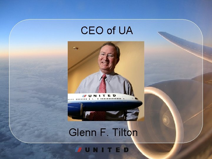 CEO of UA Glenn F. Tilton 