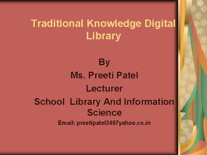 Traditional Knowledge Digital Library By Ms. Preeti Patel Lecturer School Library And Information Science