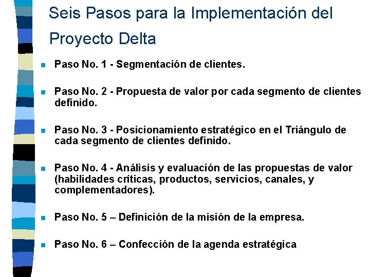 Seis Pasos para la Implementación del Proyecto Delta n Paso No. 1 - Segmentación