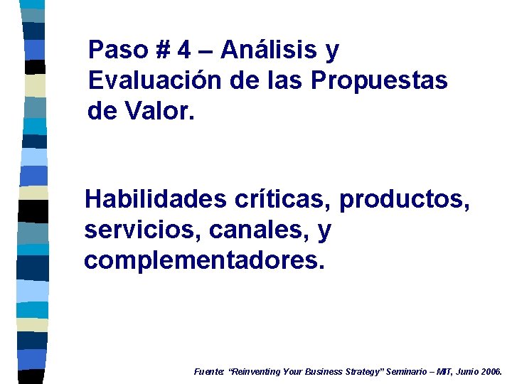 Paso # 4 – Análisis y Evaluación de las Propuestas de Valor. Habilidades críticas,