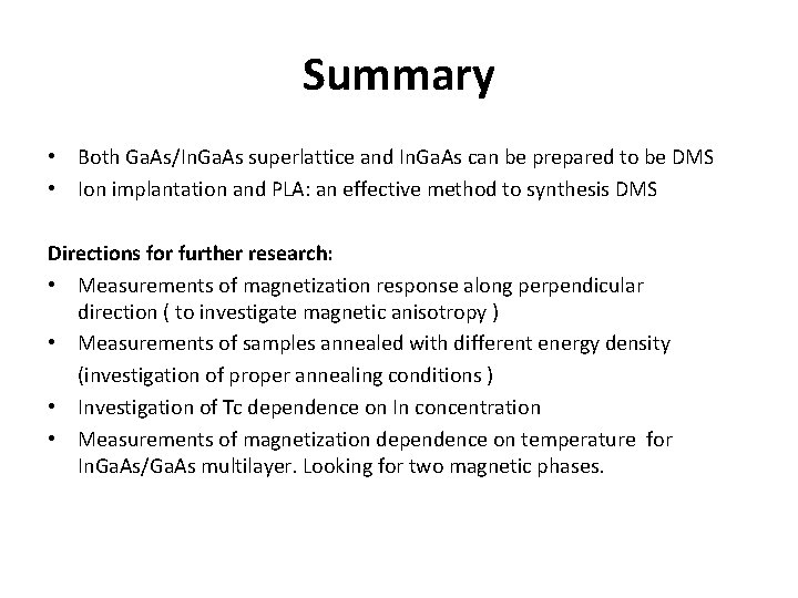 Summary • Both Ga. As/In. Ga. As superlattice and In. Ga. As can be