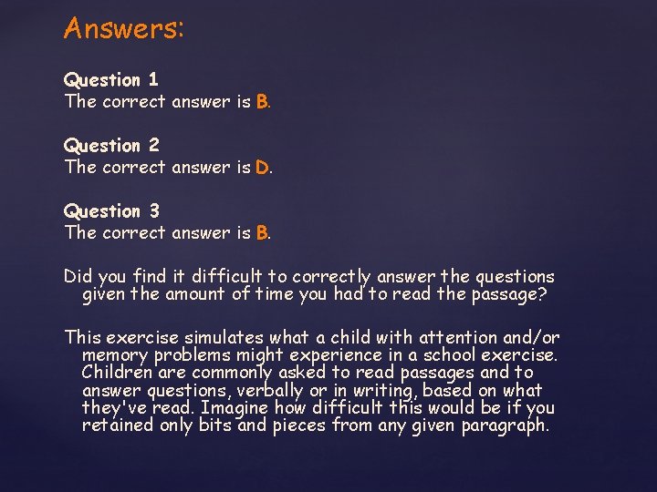 Answers: Question 1 The correct answer is B. Question 2 The correct answer is