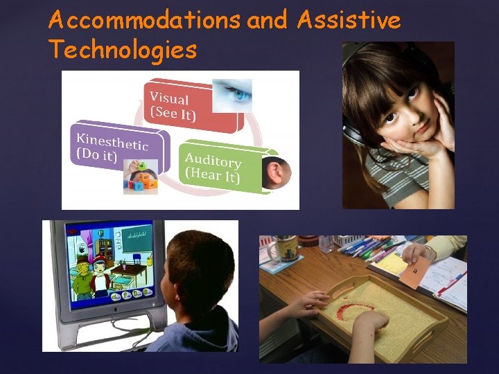 Accommodations and Assistive Technologies 