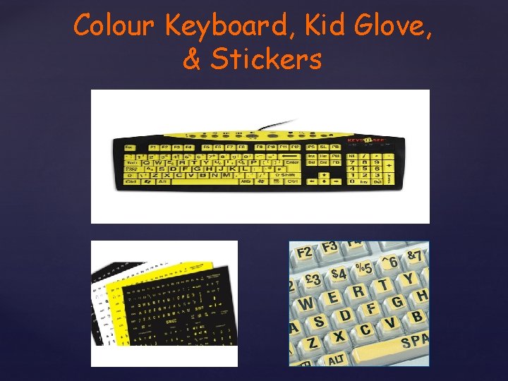 Colour Keyboard, Kid Glove, & Stickers 