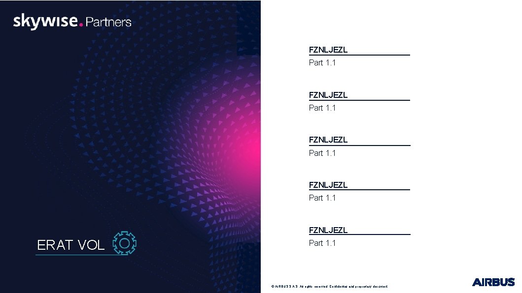 FZNLJEZL Part 1. 1 FZNLJEZL ERAT VOL Part 1. 1 © AIRBUS S. All