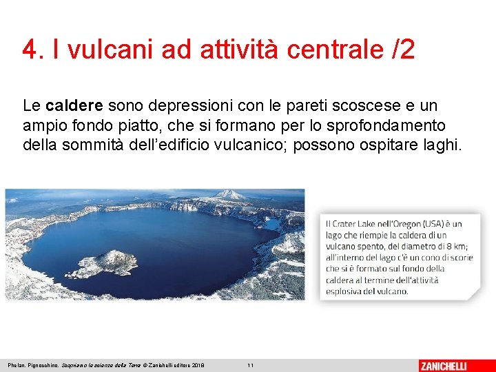 4. I vulcani ad attività centrale /2 Le caldere sono depressioni con le pareti