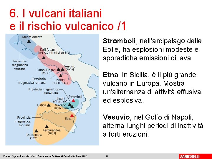 6. I vulcani italiani e il rischio vulcanico /1 Stromboli, nell’arcipelago delle Eolie, ha