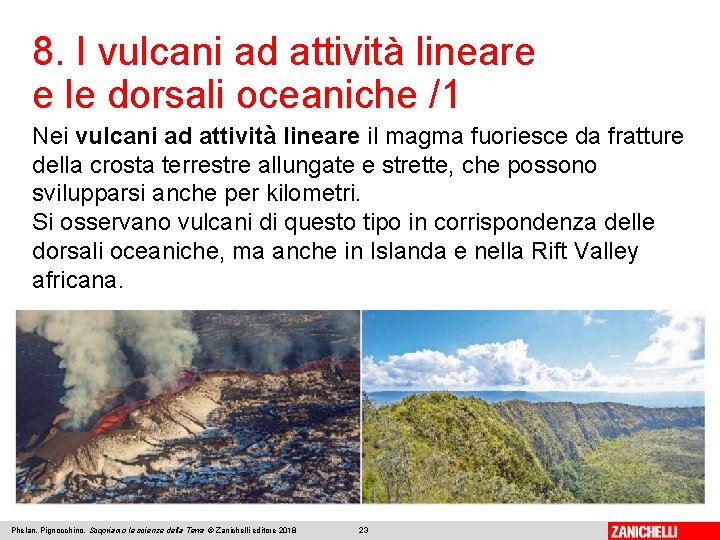 8. I vulcani ad attività lineare e le dorsali oceaniche /1 Nei vulcani ad