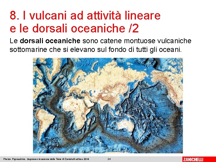 8. I vulcani ad attività lineare e le dorsali oceaniche /2 Le dorsali oceaniche