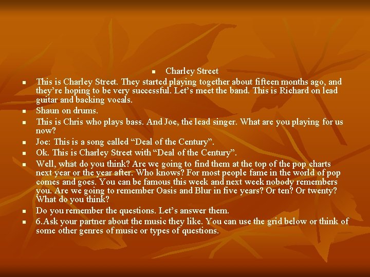 Charley Street This is Charley Street. They started playing together about fifteen months ago, Charley Street This is Charley Street. They started playing together about fifteen months ago,