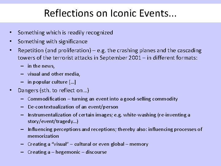 Reflections on Iconic Events. . . • Something which is readily recognized • Something