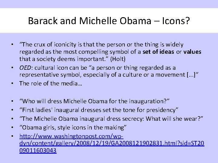 Barack and Michelle Obama – Icons? • “The crux of iconicity is that the