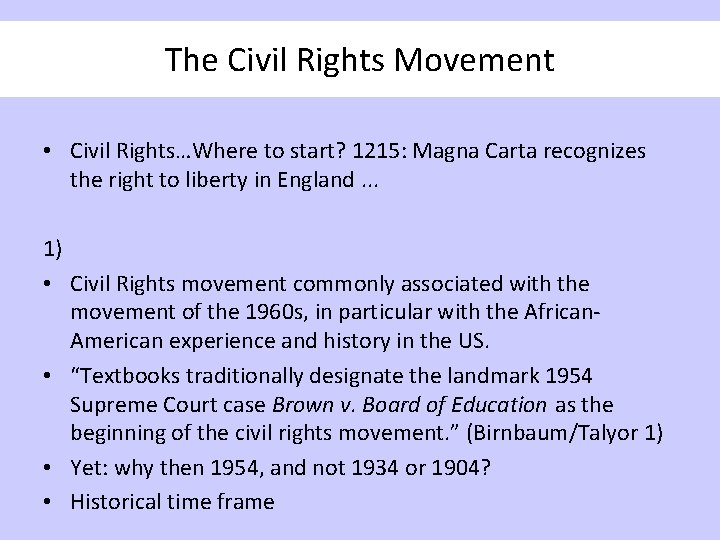 The Civil Rights Movement • Civil Rights…Where to start? 1215: Magna Carta recognizes the