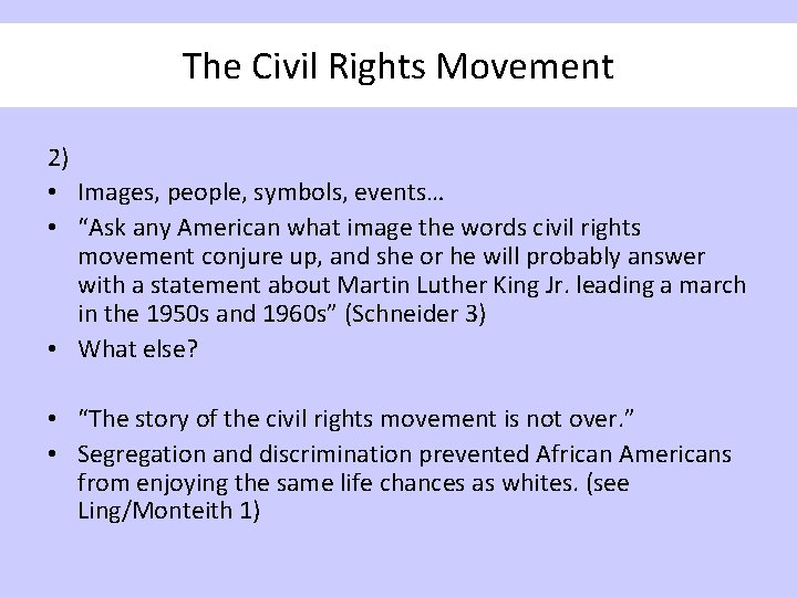 The Civil Rights Movement 2) • Images, people, symbols, events… • “Ask any American