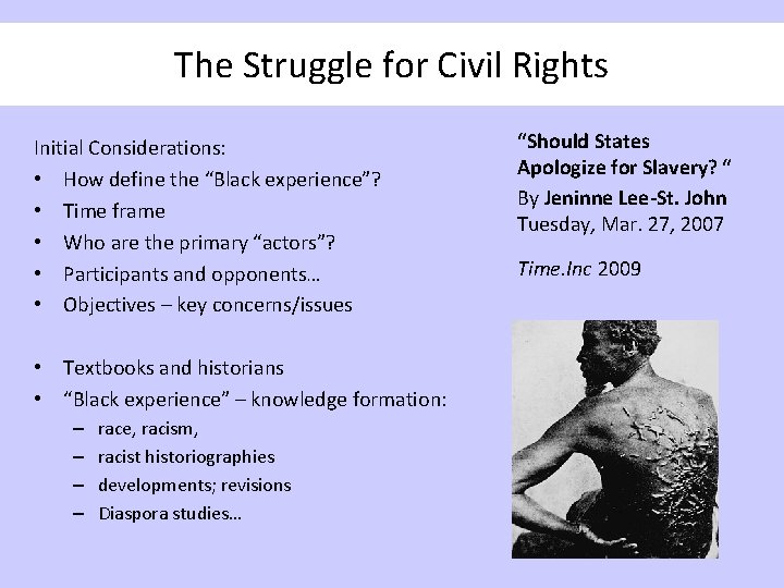 The Struggle for Civil Rights Initial Considerations: • How define the “Black experience”? •