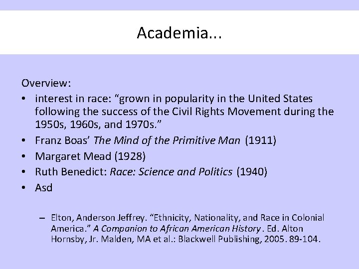 Academia. . . Overview: • interest in race: “grown in popularity in the United