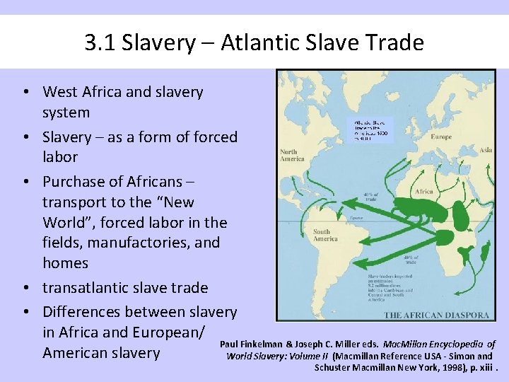 3. 1 Slavery – Atlantic Slave Trade • West Africa and slavery system •