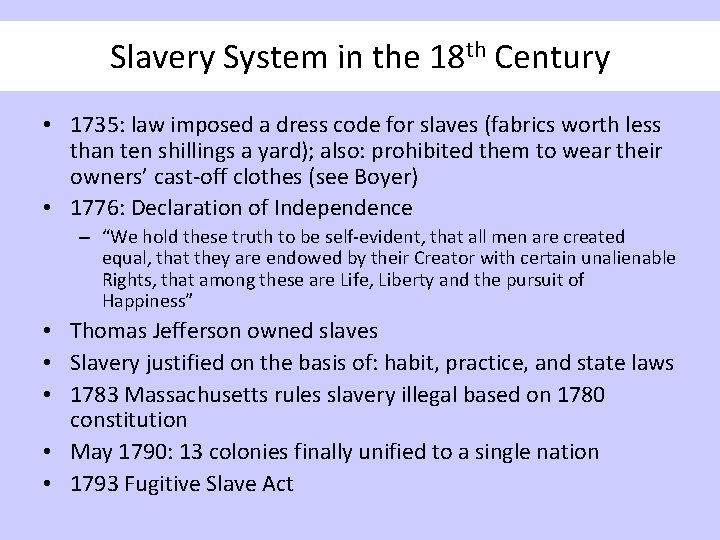 Slavery System in the 18 th Century • 1735: law imposed a dress code