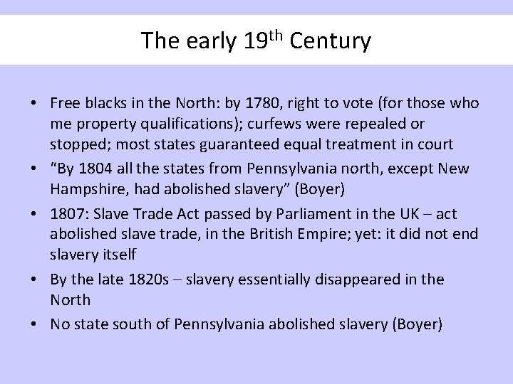 The early 19 th Century • Free blacks in the North: by 1780, right