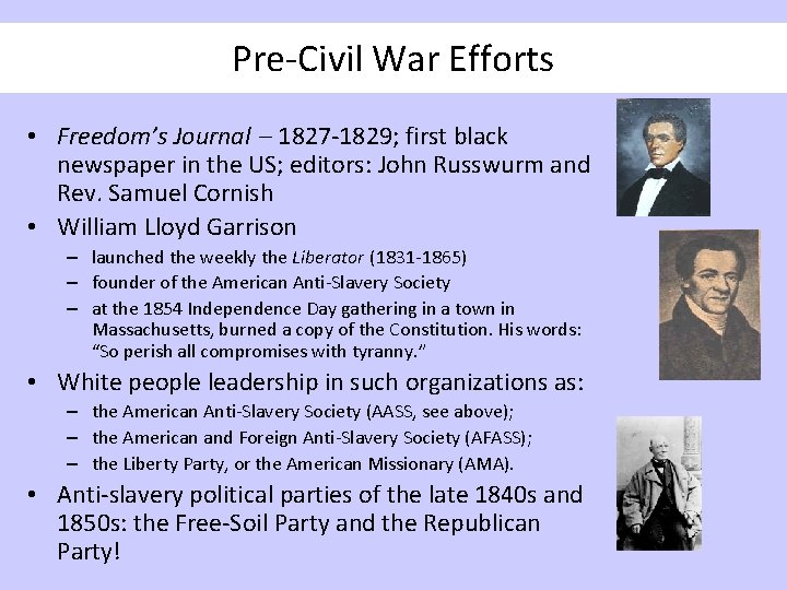 Pre-Civil War Efforts • Freedom’s Journal – 1827 -1829; first black newspaper in the