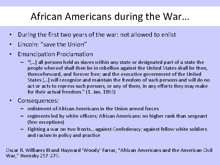 African Americans during the War… • During the first two years of the war: