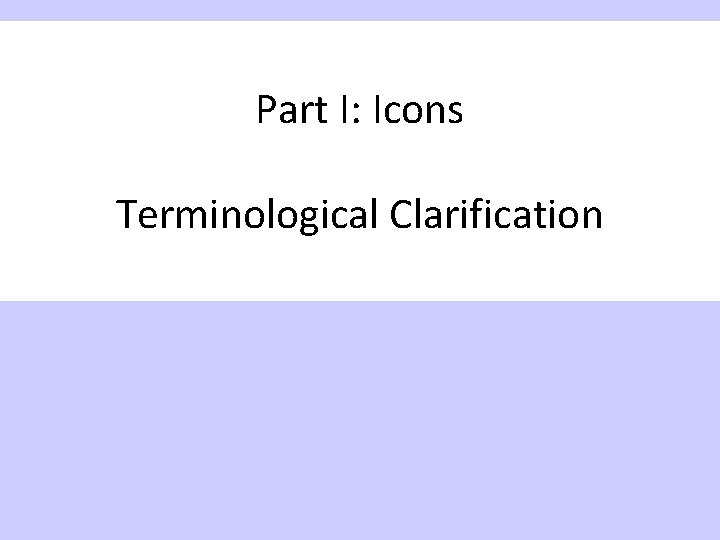 Part I: Icons Terminological Clarification 