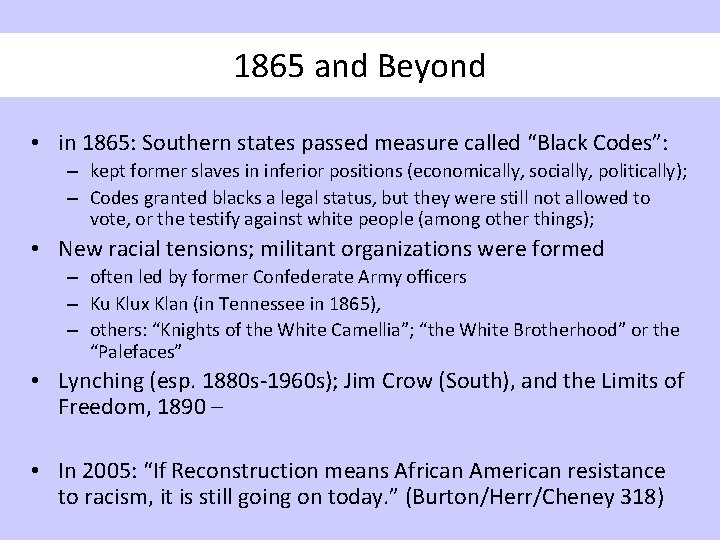 1865 and Beyond • in 1865: Southern states passed measure called “Black Codes”: –