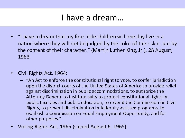 I have a dream… • “I have a dream that my four little children