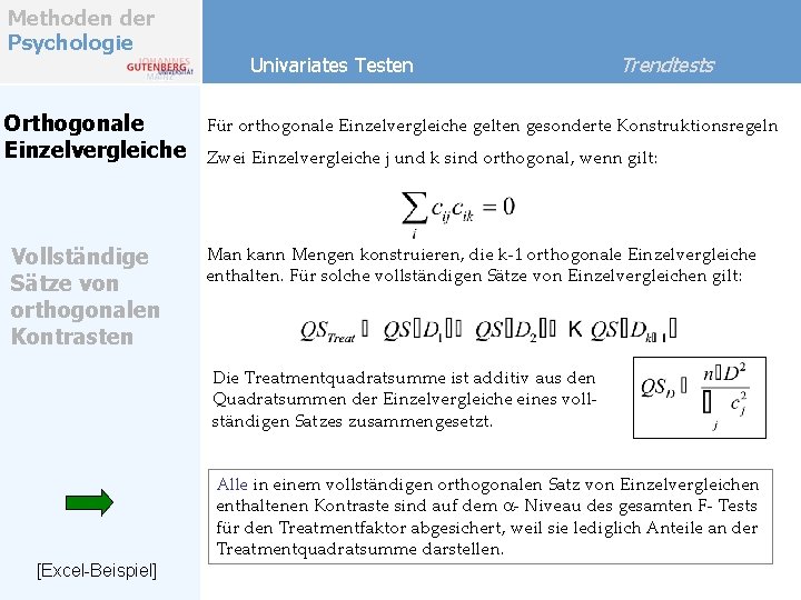 Methoden der Psychologie Orthogonale Einzelvergleiche Vollständige Sätze von orthogonalen Kontrasten Univariates Testen Trendtests Für