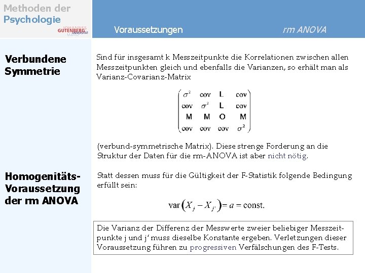 Methoden der Psychologie Verbundene Symmetrie Voraussetzungen rm ANOVA Sind für insgesamt k Messzeitpunkte die