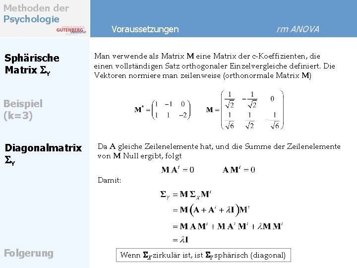 Methoden der Psychologie Sphärische Matrix SY Voraussetzungen rm ANOVA Man verwende als Matrix M