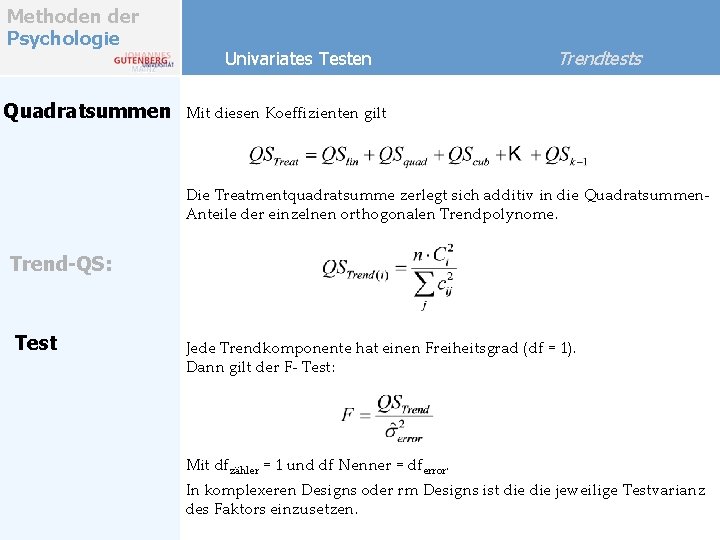 Methoden der Psychologie Quadratsummen Univariates Testen Trendtests Mit diesen Koeffizienten gilt Die Treatmentquadratsumme zerlegt